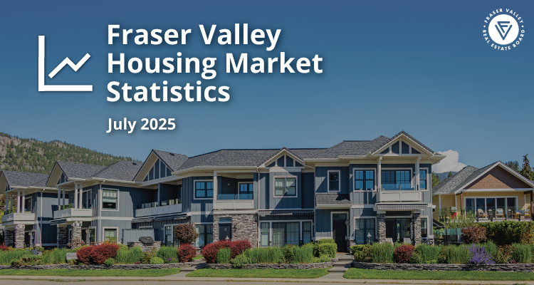 Fraser Valley Stats July 2025